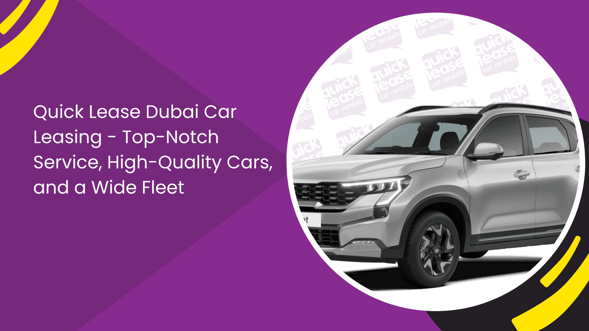 Quick Lease Dubai Car Leasing - Top-Notch Service, High-Quality Cars, and a Wide Fleet