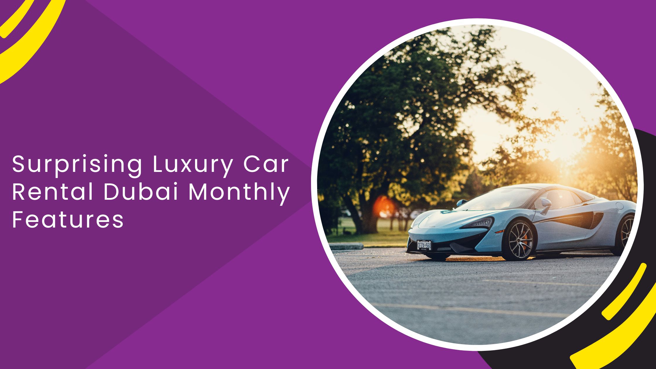 Surprising Luxury Car Rental Dubai Monthly Features