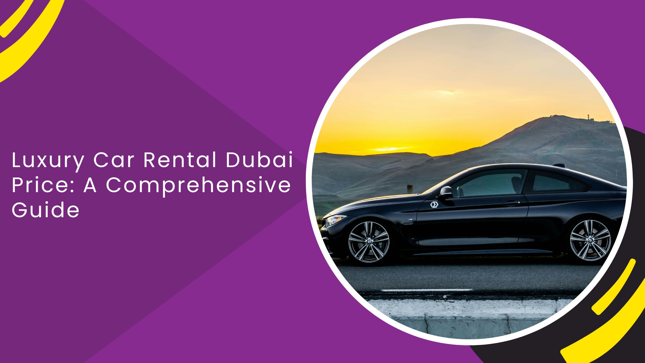 Luxury Car Rental Dubai Price: A Comprehensive Guide