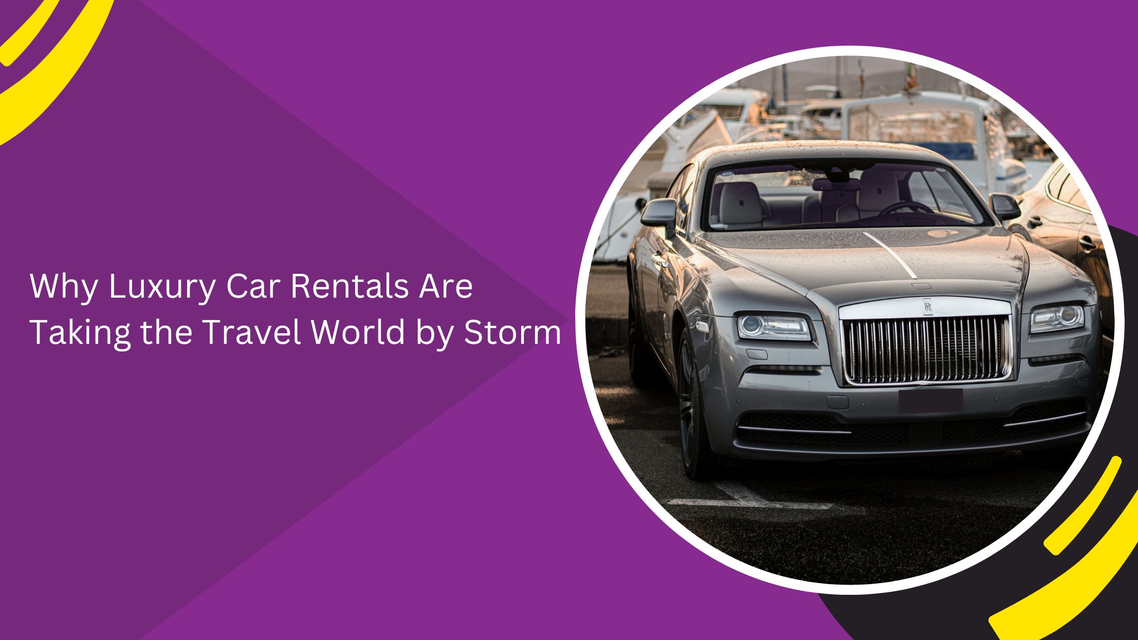 Why Luxury Car Rentals Are Taking the Travel World by Storm