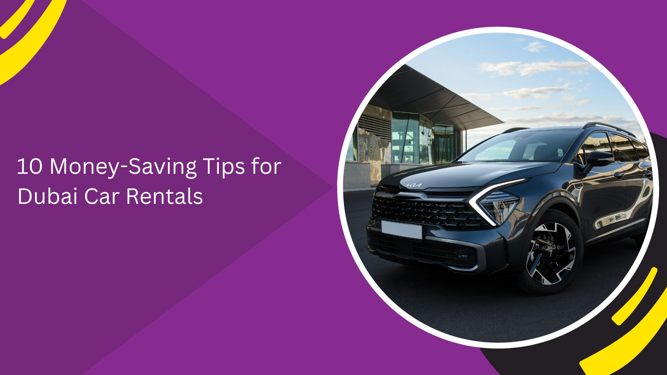 10 Money-Saving Tips for Dubai Car Rentals