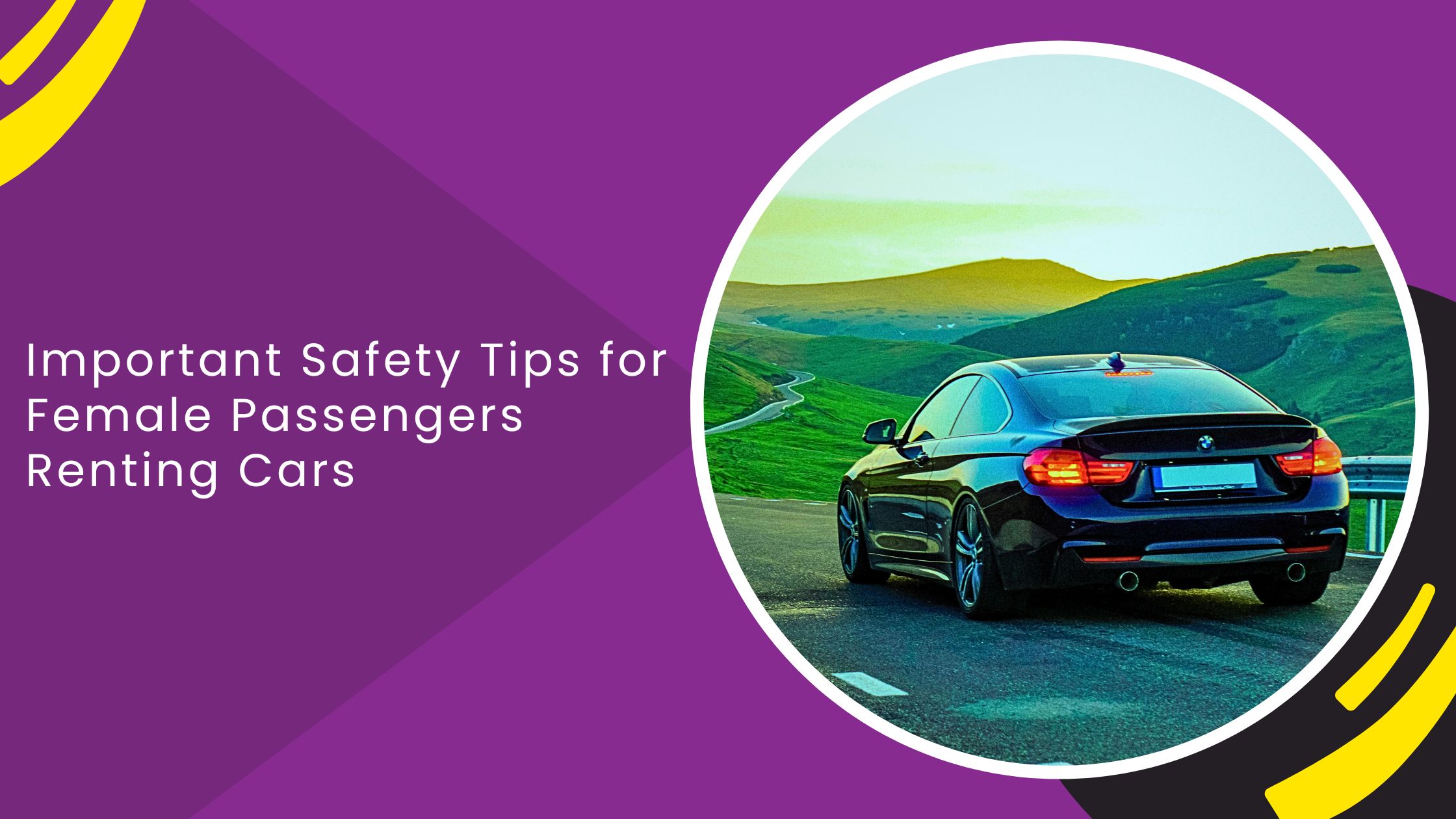 Important Safety Tips for Female Passengers Renting Cars