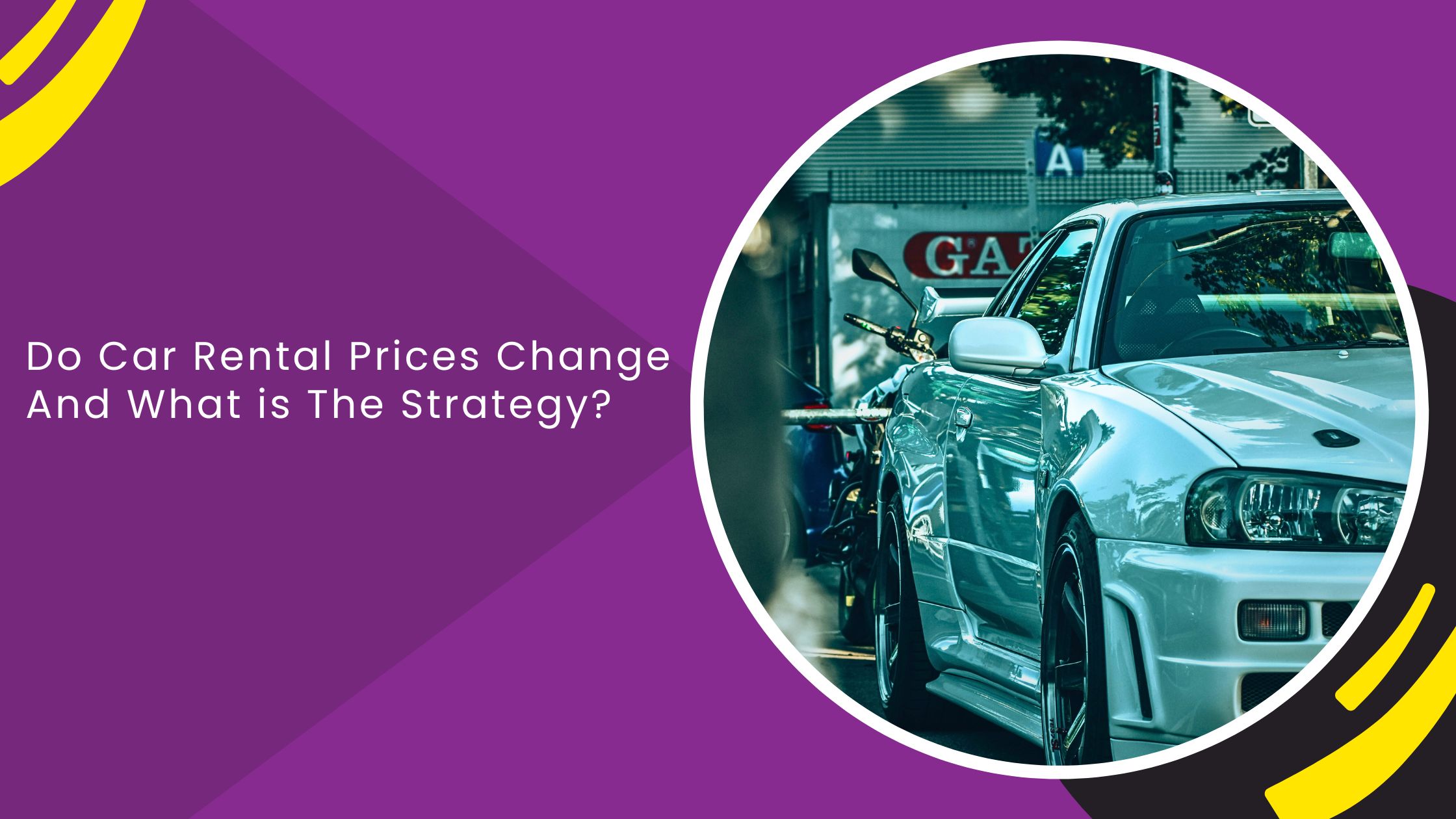 Do Car Rental Prices Change And What is The Strategy?