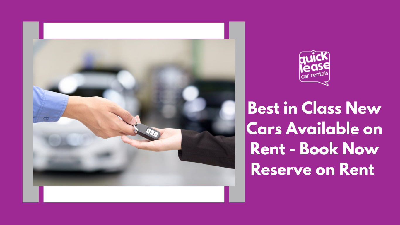 Best in Class New Cars Available on Rent - Book Now Reserve on Rent